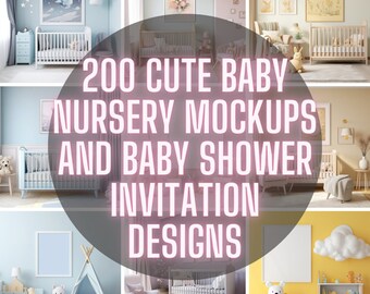 May include: A collection of 200 nursery mockups and baby shower invitation designs featuring various baby room interiors with cribs, wall art, toys, and furniture in diverse color palettes and styles, overlaid with the text 200 CUTE BABY NURSERY MOCKUPS AND BABY SHOWER INVITATION DESIGNS.
