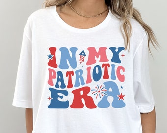 In My Patriotic Era Shirt, 4th Of July, Fourth, Independence Day, Patriotic