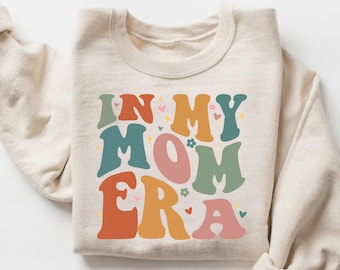 In My Mom Era Sweatshirt, Mama Sweatshirt, Mom Birthday Gift, New Mom Shirt, Best Mom Sweater, Mothers Day Tee, Pregnancy Gift, Colorful Mom
