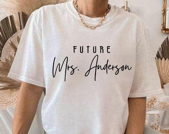 Custom Future Mrs Shirt, Personalized Fiancee Shirt, Bachelorette Party Tee, Engagement Outfit, Bridal Shower Clothing Gift