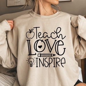 Teach Love Inspire Sweatshirt, Teacher Crewneck, Teacher Hoodie, Gift for Teacher, Kindergarten Sweatshirt, Kindergarten Teacher