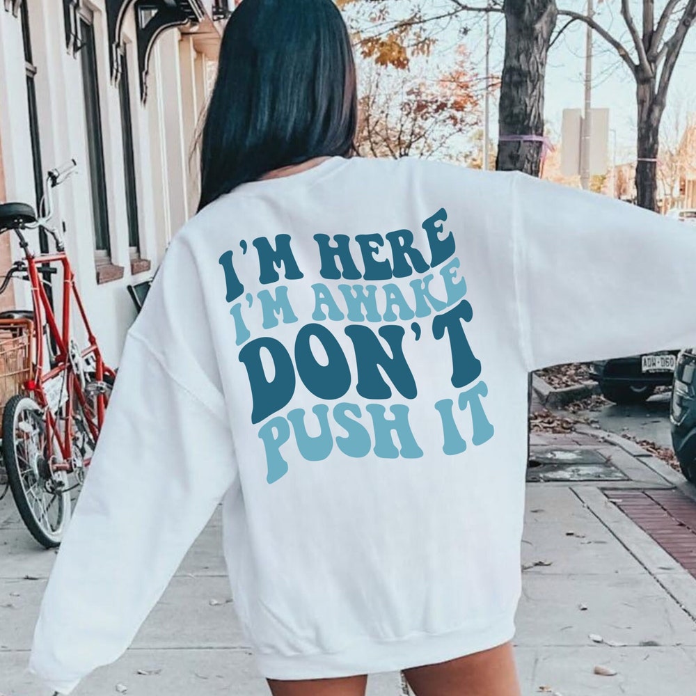 Funny Hoodie, Aesthetic Hoodie, Hoodies For Women, Hoodie With Words On Back,I'M Here I'M Awake Don'T Push It Hoodie, Trendy Hoodie Aurateestyle