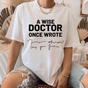 A Wise Doctor Once Wrote T-Shirt,Doctor&#39;s Day Shirt, Doctor Shirt,Cute Doctor Gift,Medical Shirt,Doctor Gift,Doctor Tee,Funny Doctor Shirt