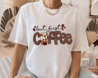 But First Coffee Leopard Print Shirt, Retro Coffee Lover Gift