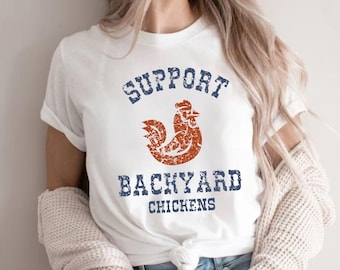 Apoye la camisa local de pollo del patio trasero, camisa de pollo, amante del pollo, camisa de campo, regalos divertidos de pollo, camiseta de granjero, camisa de inspiración vintage