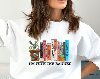I'm With The Banned, Banned Books Hoodie, Reading Sweatshirt.