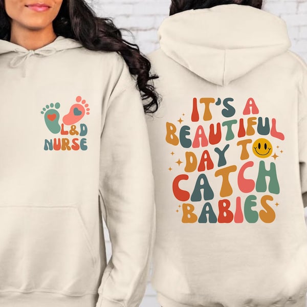 It's A Beautiful Day To Catch Babies Sweatshirt, Midwife Sweatshirt, Labor And Delivery Nurse Gift, OB Doctor Gift, NICU Nurse Sweatshirt