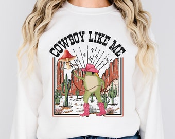 Cowboy Like Me Sweatshirt, Frog Cowboy Hoodie