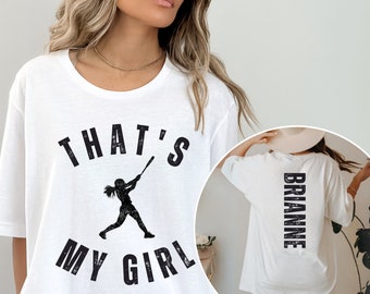 Personalized That's My Girl Softball Mom Shirt, Custom Gift for Mom or Dad, Cute Softball Mom Shirt, Softball Mom Shirt,Back and Front Shirt
