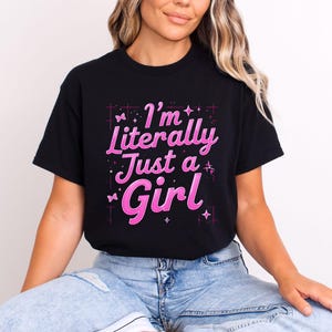 I&#39;m Literally Just a Girl Shirt, Baby Girl Tee Shirt, Funny Baby T-Shirt, Cute Womens Coquette Bow Shirt, Gift For Her, Cute Christmas Gifts
