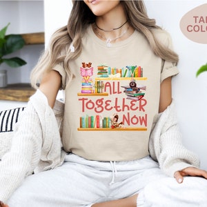 All Together Now Shirt, Summer Reading Shirt, Banned Books Shirt, Book Lover Gift, Reading Teacher Shirt