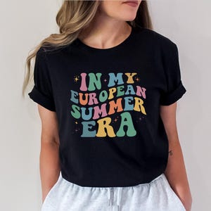In My European Summer Era Shirt, School Holiday Tee, Summer Tee, Summer Vacation Shirt, Summer Holiday Shirt, Teacher Gift Tee, Summer Shirt