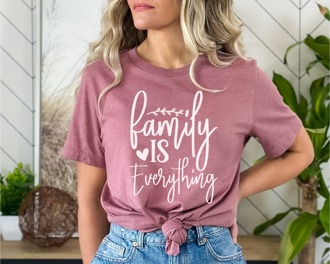 Family is Everything Shirts Family Matching Shirts Family Shirt Family ...