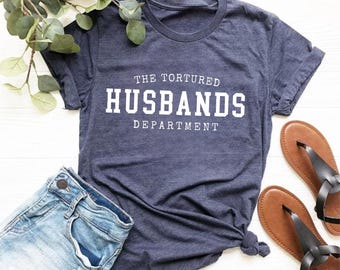 Tortured Husbands Department Shirt, New Dad Gift, Father's Day Apparel