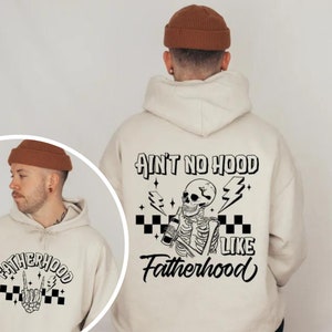 Ain&#39;t No Hood Like Fatherhood Crewneck & Hoodie, Funny Dad Sweatshirt, Dad Birthday Gift, Fathers Day Gift, Gift For Husband, Cool Dad