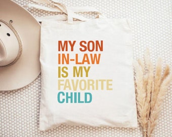 My Son in Law is my Favorite Child Tote Bag - Funny Gift Mom Mother-in-law