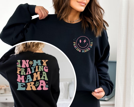 In My Praying Mama Era Sweatshirt, Praying Mom Era Hoodie, Mothers Day Gift, Christian Mom Hoodie, Easter Sweatshirt, Gift For New Mom