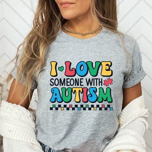 I Love Someone With Autism Shirt, Autism Awareness Month, ASD and SPD Apparels