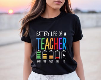Battery Life Of A Teacher Shirt, Teacher Gift