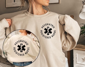 Psychiatric Registered Nurse Sweatshirt, Mental Health Nurse Hoodie, Psych Appreciation Gift