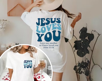 Jesus Loves You Christian Shirt, Christian Sweater, Jesus Shirt, Bible Verse Shirt, Christian Merch, Gift for Her, Gift for Mom, Unique gift