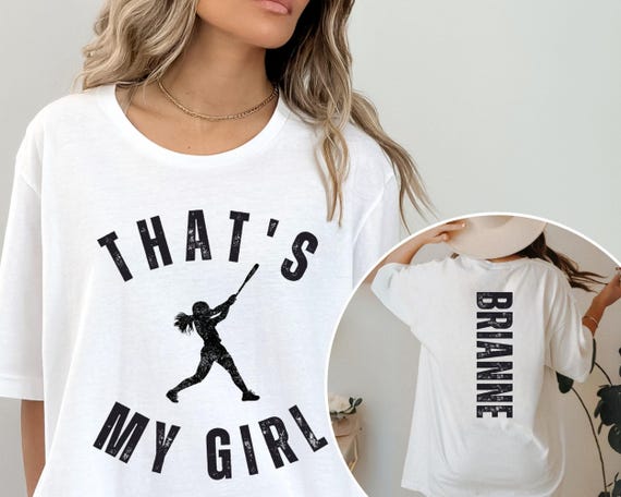 Personalized That's My Girl Softball Mom Shirt, Custom Gift for Mom or Dad, Cute Softball Mom Shirt, Softball Mom Shirt,Back and Front Shirt