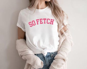 So Fetch Shirt, Mean Girls Shirt, Funny Quote Shirt, Mean Girls, Girls Matching Outfits, Best Friends Shirts, Pink Shirt