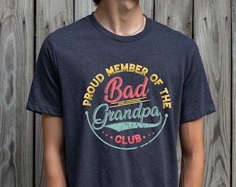 Bad Grandpa Club Shirt, Father's Day Gift, Gramps Tee