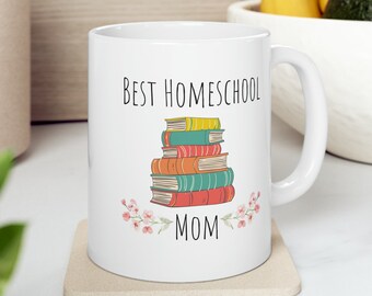 Best Homeschool Mom Coffee Mug, Homeschool Mom Gift, Home School Mama Cup, Gift for Homeschool Mom, Cute Gift, Mom Gift, 11 oz