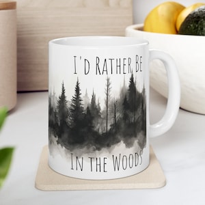 I&#39;d Rather Be In the Woods Coffee Mug, Nature Lover Mug, Forest Hiking Gift, Outdoorsman Cup, Watercolor Trees, Camping, Wilderness Mug