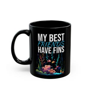 My Best Friends Have Fins Fish Mug, Fish Keeper Mug, Aquarium Mug, Fish Cup, Colorful Neon Black Fish Mug, Fish Lover Gift, Fish Tank Gift