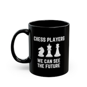 Chess Mug, Chess Gift, Funny Chess Player Gift, Chess Coffee Cup, Gift for Chess Player, Chess Lover, Gift for Him & Her, Chess Gift Ideas