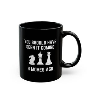 Funny Chess Mug, Chess Gift, Chess Player Gift, Chess Coffee Cup, Gift for Chess Player, Chess Lover, Gift for Him & Her, Chess Gift Ideas