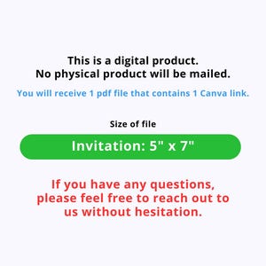 May include: White background with text stating this is a digital product, no physical product will be mailed. It includes a 5" x 7" invitation file. Contact the seller with any questions.