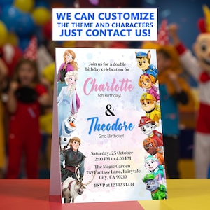 May include: A custom birthday party invitation featuring the text "WE CAN CUSTOMIZE THE THEME AND CHARACTERS JUST CONTACT US!". The invitation includes illustrations of characters from Frozen and Paw Patrol, with details for a double birthday celebration for Charlotte and Theodore.