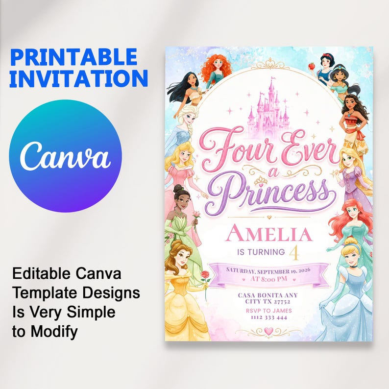 May include: A printable invitation template with a princess theme. The design features the text "Four Ever a Princess" and "Amelia is turning 4". The invitation includes illustrations of various princesses and a castle. The Canva logo is also visible.