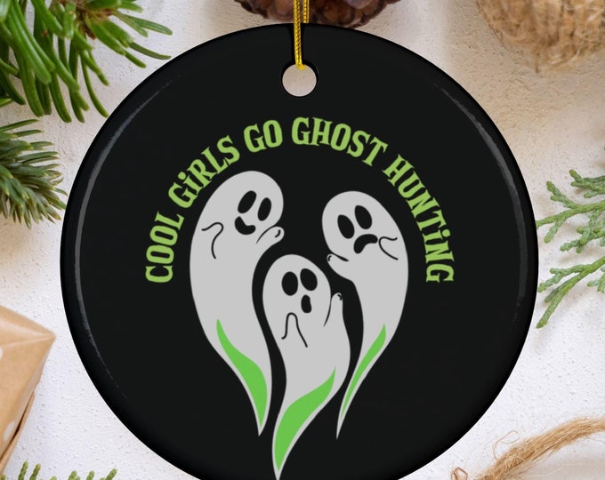 Cool Girls Go Ghost Hunting Ornament