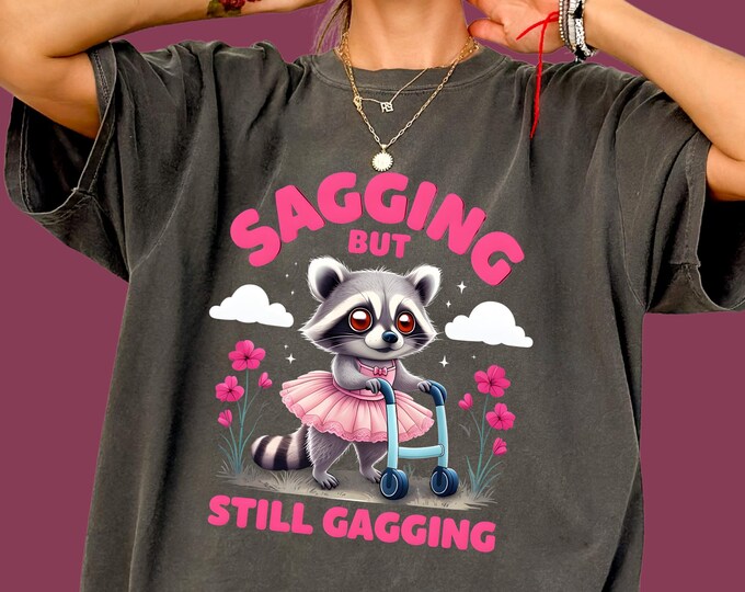 Sagging but Still Gagging T-Shirt