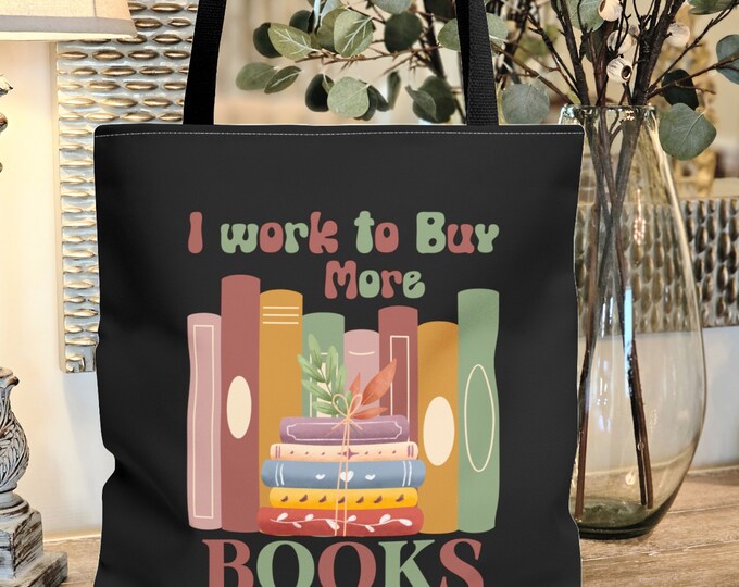 I work to Buy more Books Tote Bag