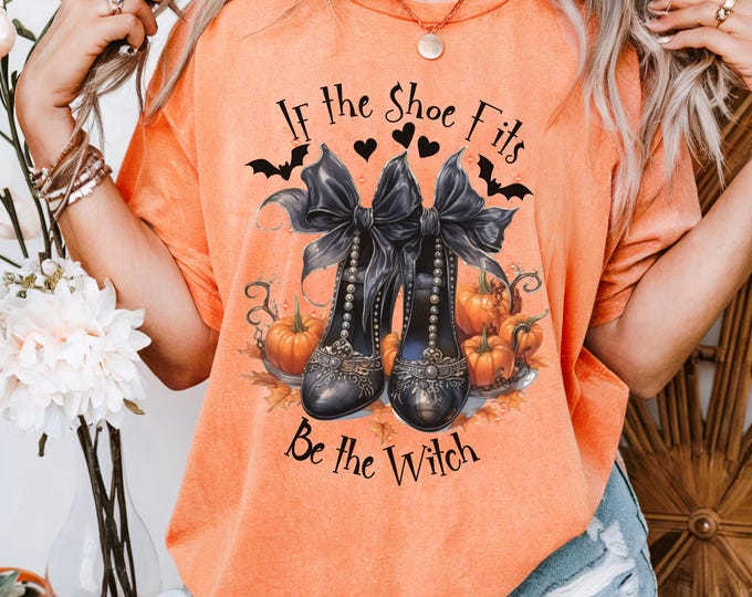 If the Shoe Fits Be the Witch T-Shirt