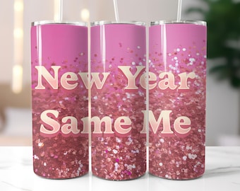 Embalagem para copo Same Me de Ano Novo | Sublimação Skinny PNG de 20 oz | Design digital com resolução engraçada