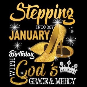 Stepping Into My January Birthday with Grace and Mercy, Blessed January png, Faith and Favor Design