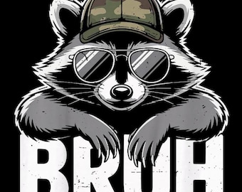 Bruh Raccoon Trash Panda PNG, Funny Raccoon Meme Digital Download, Cute Garbage Bandit Shirt Design for Raccoon Lovers
