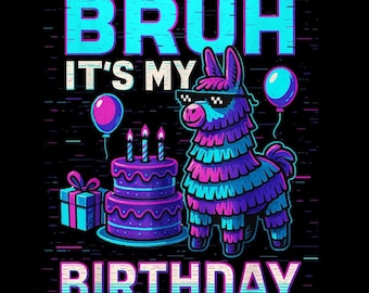 Bruh It’s My Birthday PNG、子供の誕生日シャツのデジタルダウンロード、面白いラマピニャータ昇華転写、ネオンパーティーの印刷可能なデザイン
