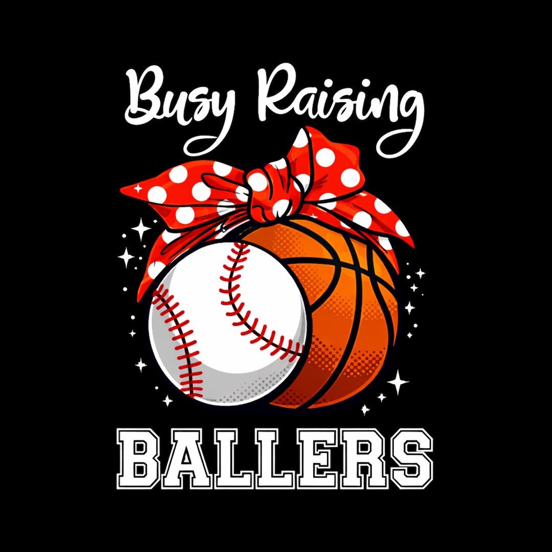 Busy Raising Ballers PNG, Basketball Mom Design, Sports Family Shirt ...