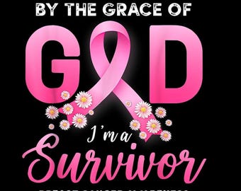By The Grace of God, I'm a Survivor PNG, Breast Cancer Awareness, Pink Ribbon, Digital Download