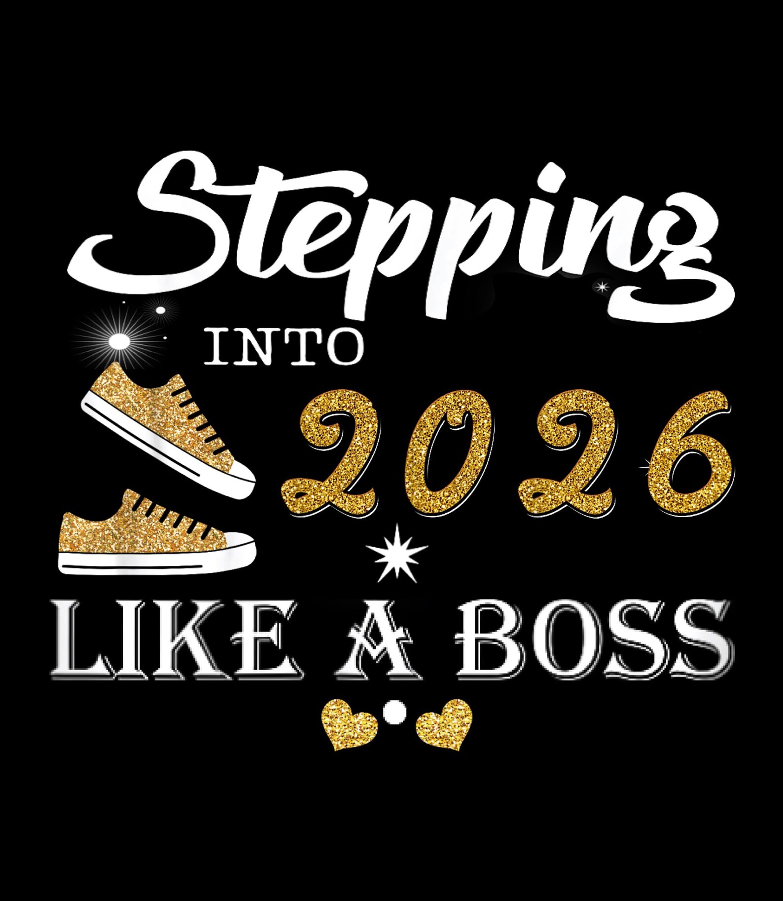 Stepping Into 2026 Like A Boss Png New Year 2026 Sublimation Design