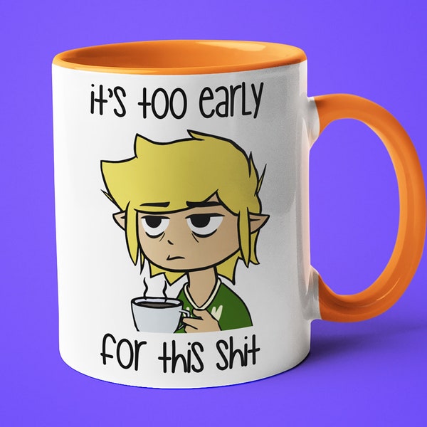 It's Too Early For This Shit Saying Funny Zelda Mug, The Legend Of Zelda Mug, Legend Of Zelda Gift