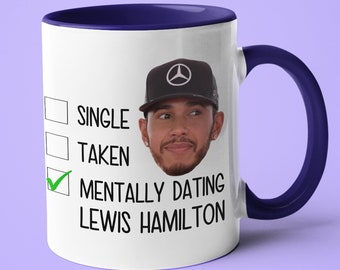Single Taken Mentally Dating Lewis Hamilton Mug, Funny Gift For Lewis Hamilton Fan, F1 Fan Mug Gift, Formula 1 Gift