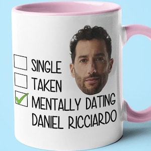 Single Taken Mentally Dating Daniel Ricciardo Mug, Funny Gift For Daniel Ricciardo Fan, F1 Fan Mug Gift, Formula 1 Gift